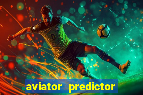 aviator predictor v4.0 download